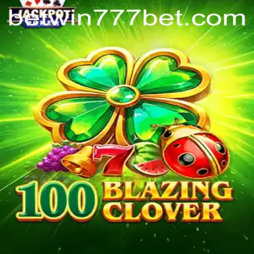 Exploring the Thrilling World of 100BlazingClover with BETWIN777