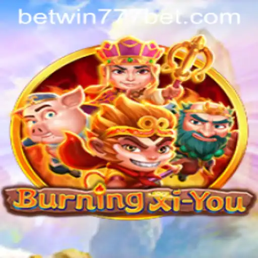 Exploring the Exciting World of BurningXiYou: A Deep Dive into the Game With BETWIN777