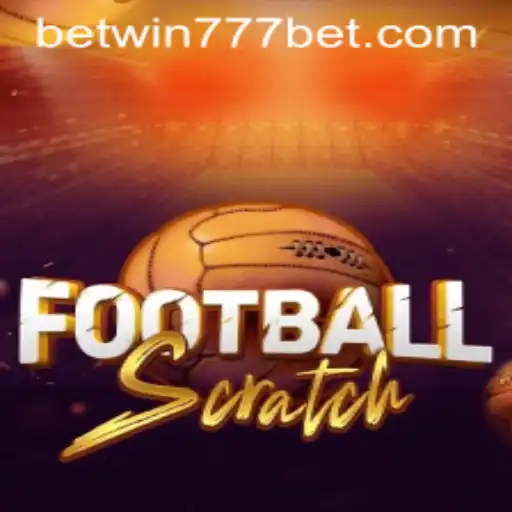 Exploring the Exciting World of FootballScratch and BETWIN777