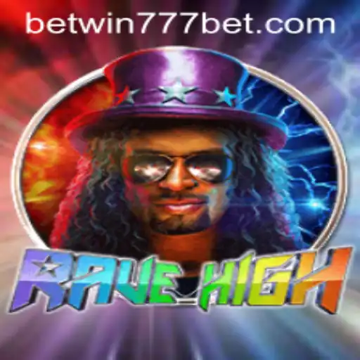 RaveHigh: The Ultimate Gaming Experience with BETWIN777