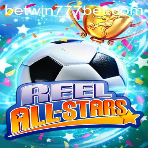 Exploring the Exciting World of ReelAllStars and BETWIN777